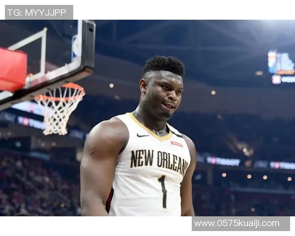 鹈鹕队重视锡安健康聘请营养师全方位监控体重管理